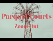 Parquet Courts – Zoom Out